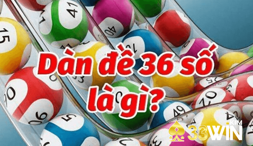 Dàn đề 36 số là gì?