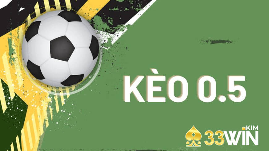 Kèo chấp 0.5 trái