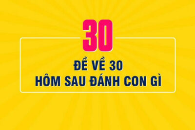 Đề về 30 hôm sau đánh lô gì? Soi cầu đề về 30 chuẩn nhất