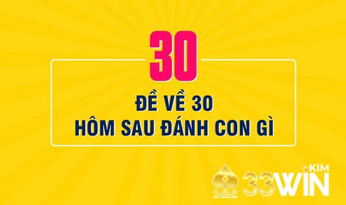 Đề về 30 hôm sau đánh lô gì?